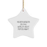 Neurosurgeon Gifts for Christmas, Star Ornament with Quote, Gifts from Mom, Neurosurgeon By Day, World's Best Mom By Night. - Image 1